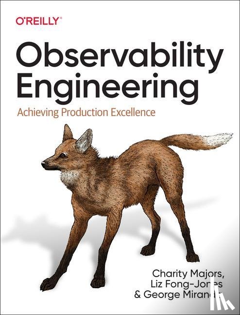 Majors, Charity, Fong-Jones, Liz, Miranda, George - Observability Engineering