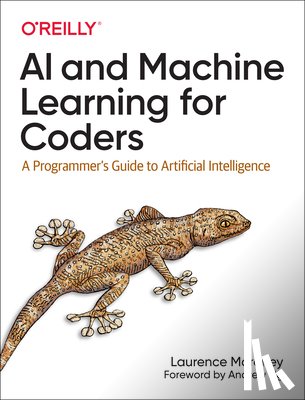Moroney, Laurence - AI and Machine Learning For Coders