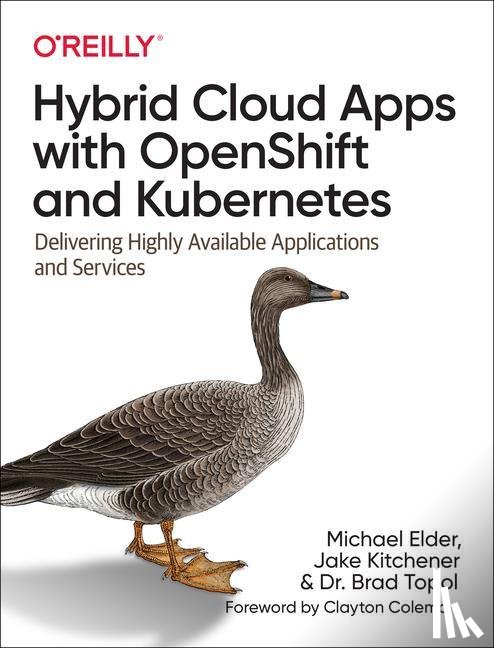 Elder, Michael, Kitchener, Jake, Topol, Dr. Brad - Hybrid Cloud Apps with OpenShift and Kubernetes