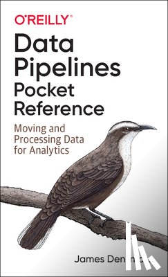 Densmore, James - Data Pipelines Pocket Reference