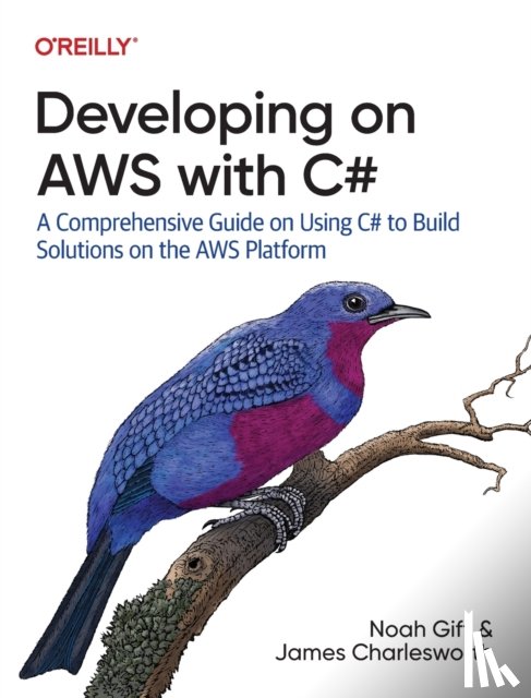 Gift, Noah, Charlesworth, James - Developing on AWS With C#