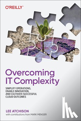 Atchison, Lee - Overcoming IT Complexity