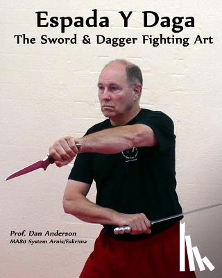 Anderson, Dan - Espada Y Daga: The Sword & Dagger Fighting Art