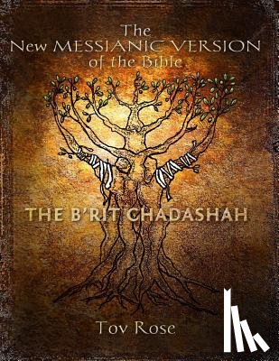 Rose, Tov - The New Messianic Version of the Bible: The New Testament