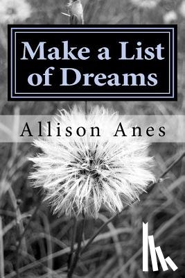Anes, Allison - Make a List of Dreams: Inspirational Poems for Children and Young Adults
