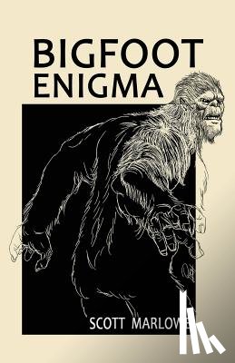 Marlowe, Scott C. - Bigfoot Enigma
