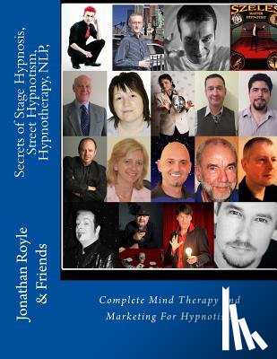 Temple, Robert - Secrets of Stage Hypnosis, Street Hypnotism, Hypnotherapy, NLP,: Complete Mind Therapy and Marketing For Hypnotists