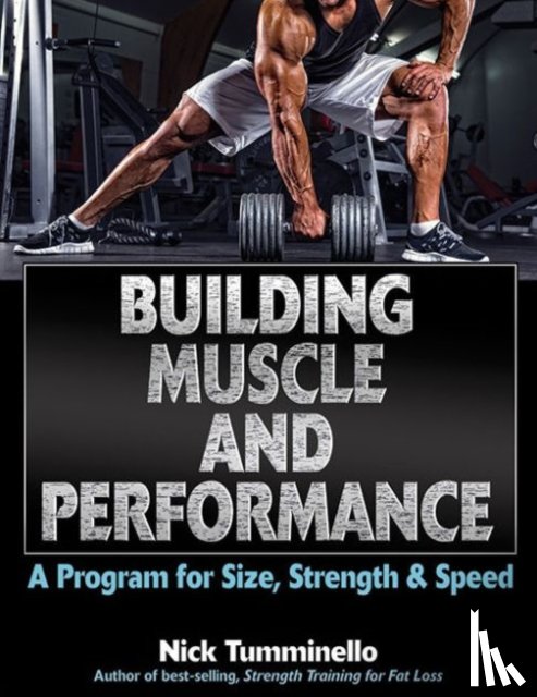 Tumminello, Nick - Building Muscle and Performance