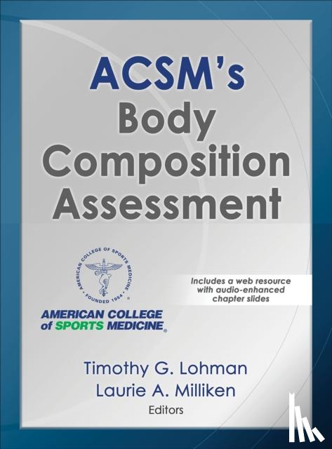 Lohman, Timothy, Milliken, Laurie A., American College of Sports Medicine - ACSM's Body Composition Assessment