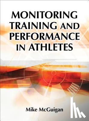 McGuigan, Mike - Monitoring Training and Performance in Athletes