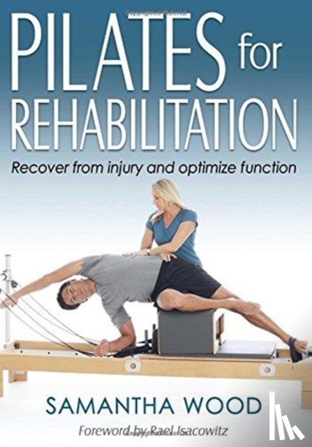 Wood, Samantha - Pilates for Rehabilitation