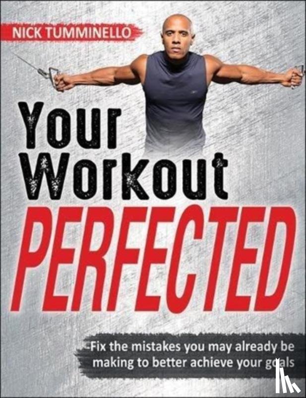 Tumminello, Nick - Your Workout PERFECTED