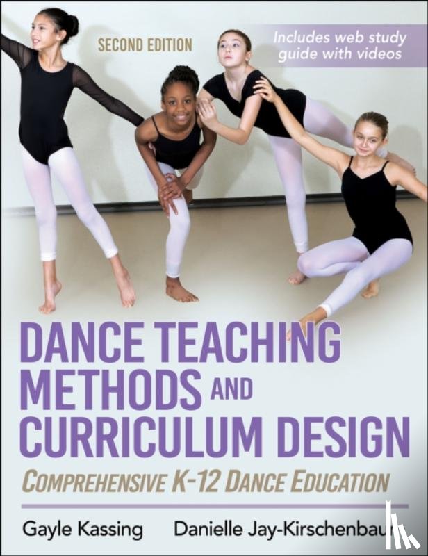 Kassing, Gayle, Jay-Kirschenbaum, Danielle - Dance Teaching Methods and Curriculum Design