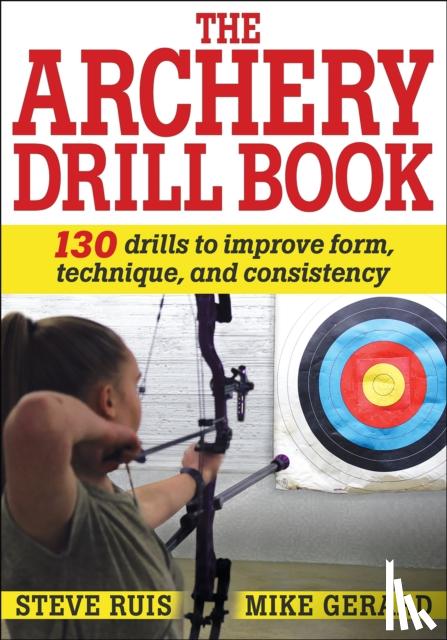 Ruis, Steve, Gerard, Michael - Archery Drill Book