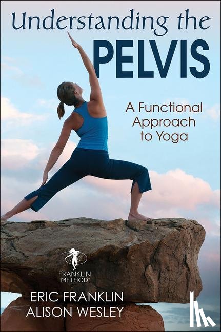 Franklin, Eric, Wesley, Alison - Understanding the Pelvis