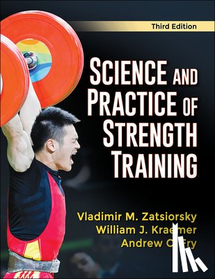 Zatsiorsky, Vladimir M., Kraemer, William J., Fry, Andrew C. - Science and Practice of Strength Training