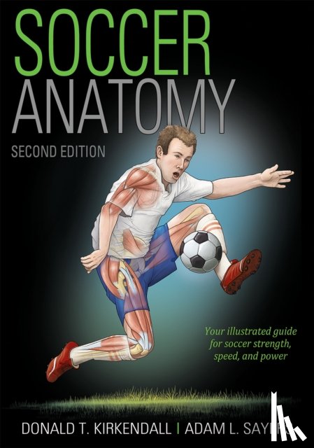 Kirkendall, Donald T., Sayers, Adam - Soccer Anatomy
