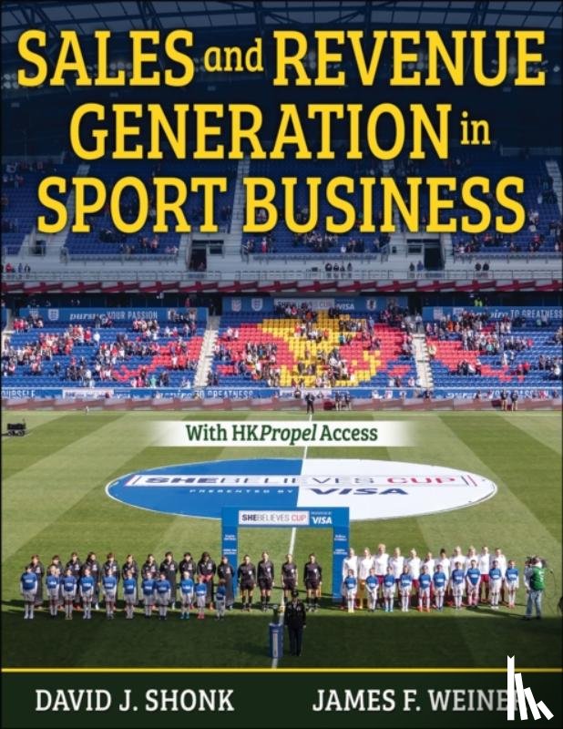 Shonk, David J., Weiner, James F. - Sales and Revenue Generation in Sport Business