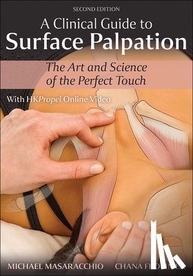 Masaracchio, Michael, Frommer, Chana - A Clinical Guide to Surface Palpation