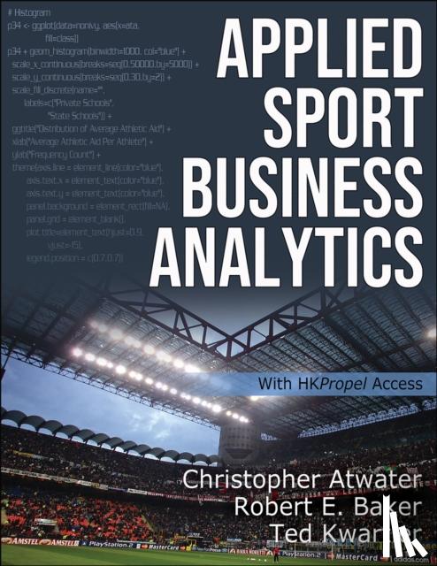 Atwater, Christopher, Baker, Robert E., Kwartler, Ted - Applied Sport Business Analytics