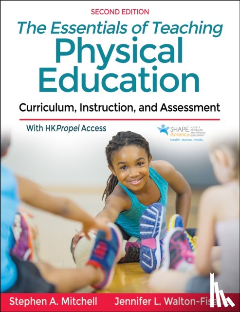 Mitchell, Stephen A., Walton-Fisette, Jennifer - The Essentials of Teaching Physical Education