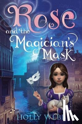 Webb, Holly - ROSE & THE MAGICIANS MASK