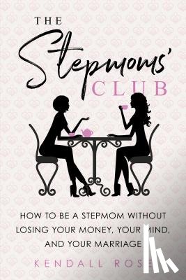 Rose, Kendall - STEPMOMS' CLUB