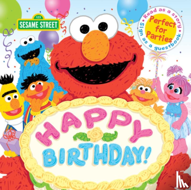 Sesame Workshop - Happy Birthday!: A Birthday Party Book