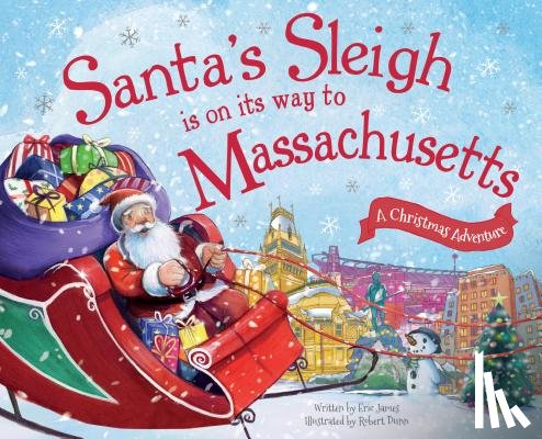 James, Eric - Santa's Sleigh Is on Its Way to Massachusetts: A Christmas Adventure