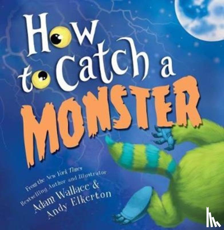 Wallace, Adam - How to Catch a Monster