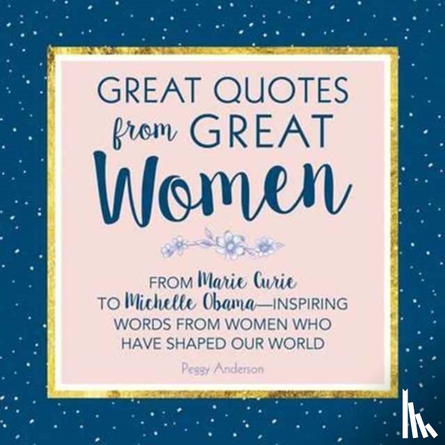 Anderson, Peggy - Great Quotes from Great Women