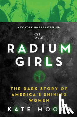 Moore, Kate - Moore, K: Radium Girls