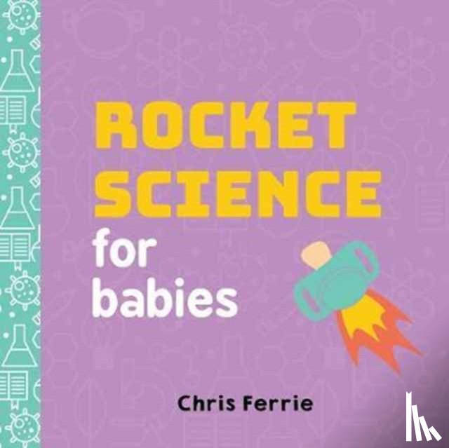 Ferrie, Chris - Rocket Science for Babies