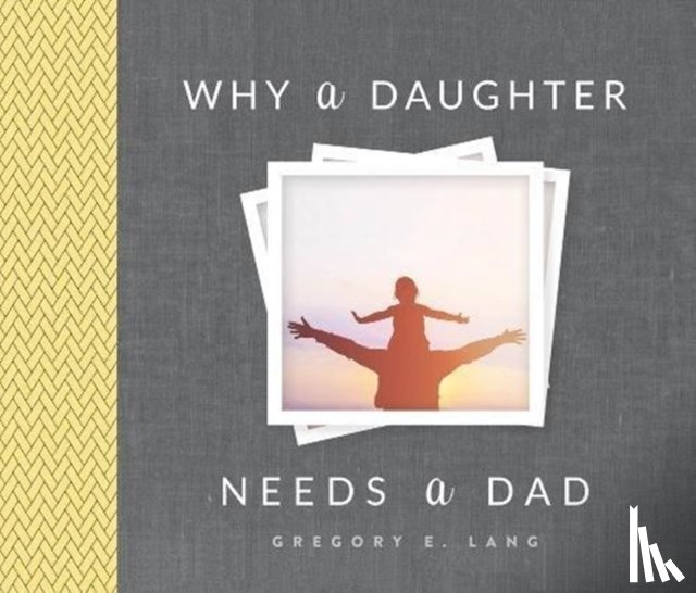 Lang, Gregory - Why a Daughter Needs a Dad