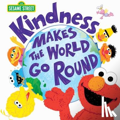 Sesame Workshop - Kindness Makes the World Go Round