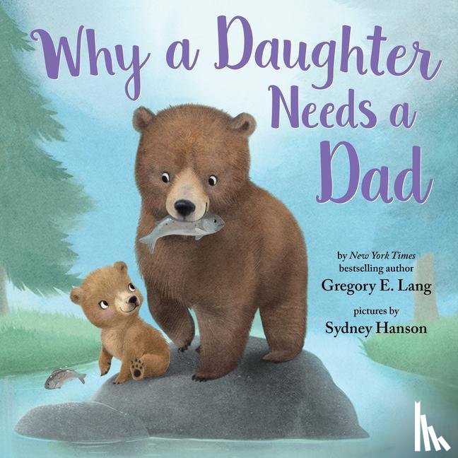 Hill, Susanna Leonard - Why a Daughter Needs a Dad