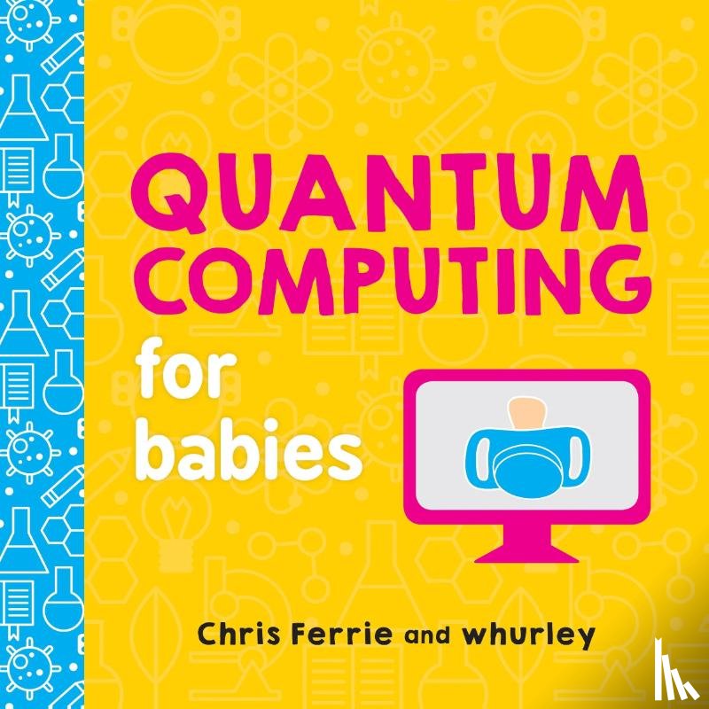 Ferrie, Chris - Quantum Computing for Babies
