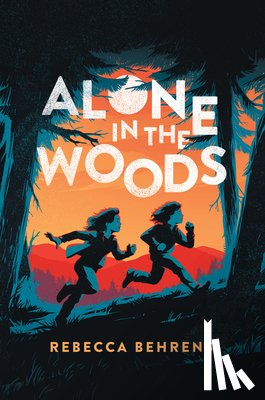 Behrens, Rebecca - Alone in the Woods