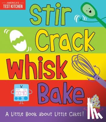 America's Test Kitchen Kids, Frost, Maddie - Stir Crack Whisk Bake