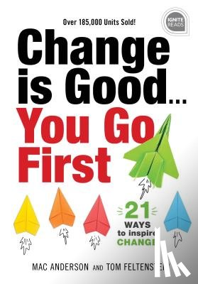 Anderson, Mac, Feltenstein, Tom - Change is Good...You Go First