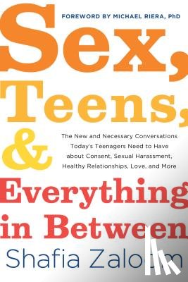 Zaloom, Shafia - Sex, Teens, and Everything in Between