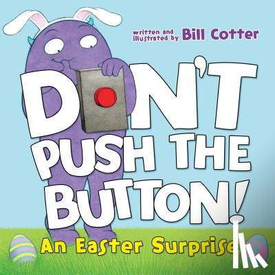 Cotter, Bill - Don't Push the Button!: An Easter Surprise