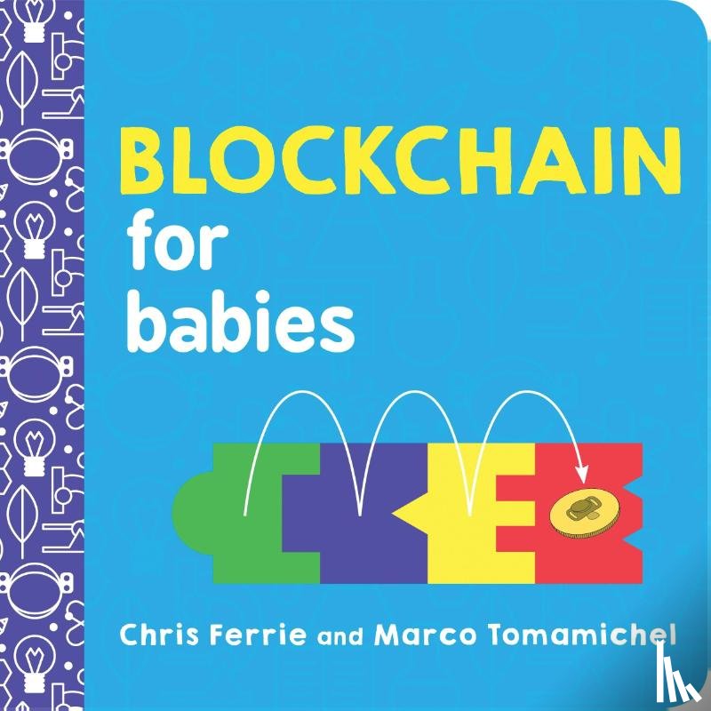 Ferrie, Chris, Tomamichel, Marco - Blockchain for Babies