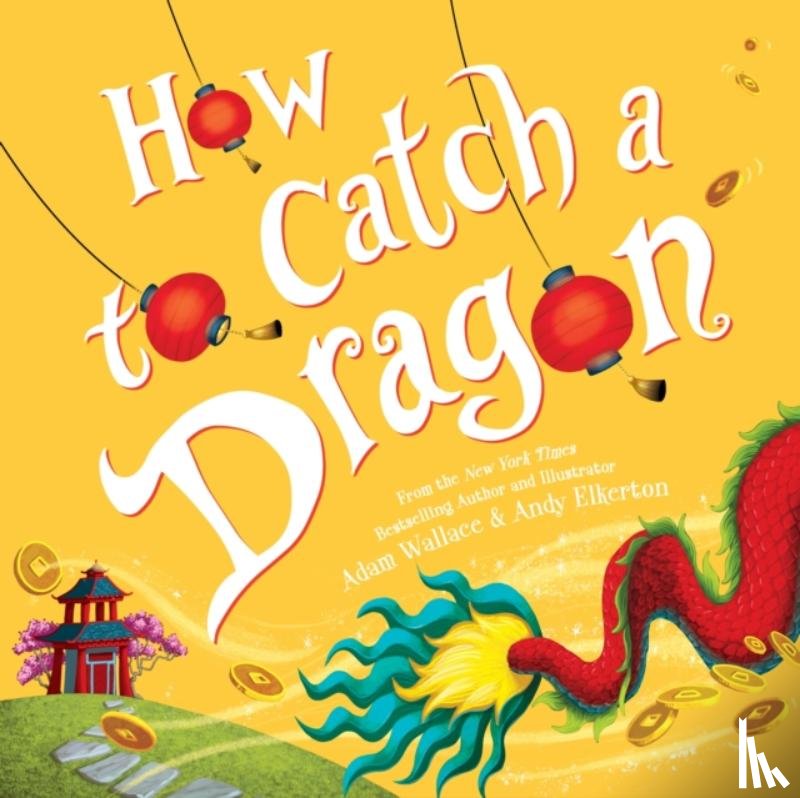 Wallace, Adam - How to Catch a Dragon