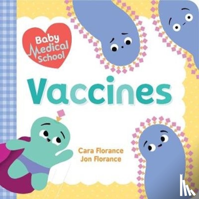 Florance, Cara, Florance, Jon - Baby Medical School: Vaccines
