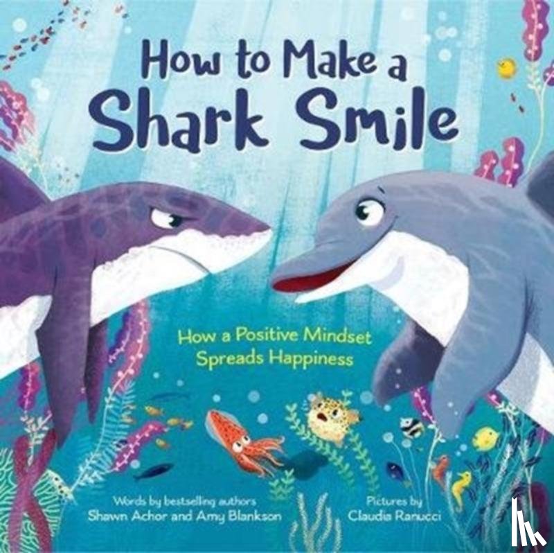 Blankson, Amy, Achor, Shawn - How to Make a Shark Smile