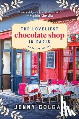 Colgan, Jenny - The Loveliest Chocolate Shop in Paris: A Novel in Recipes