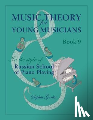 Gorlin, Sophia - Music Theory for Young Musicians in the Style of Russian School of Piano Playing