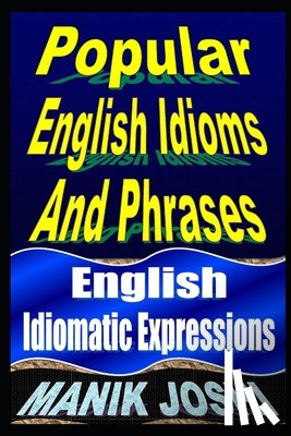 Joshi, Manik - Popular English Idioms And Phrases