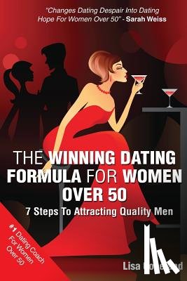 Copeland, Lisa - The Winning Dating Formula For Women Over 50: 7 Steps To Attracting Quality Men